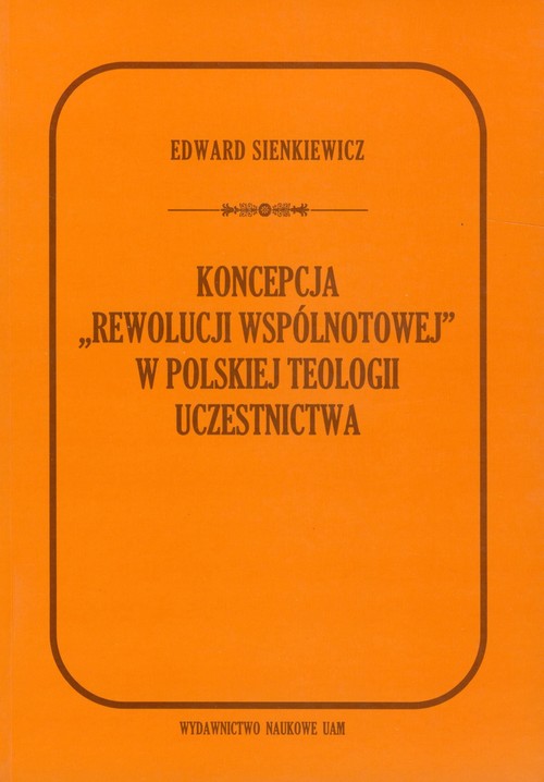 Koncepcja rewolucji wspólnotowej w polskiej teologii uczestnictwa