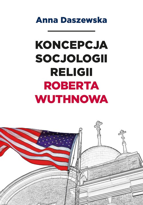 Koncepcja socjologii religii Roberta Wuthnowa