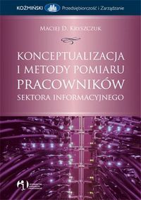 Konceptualizacja i metody pomiaru pracowników sektora informacyjnego