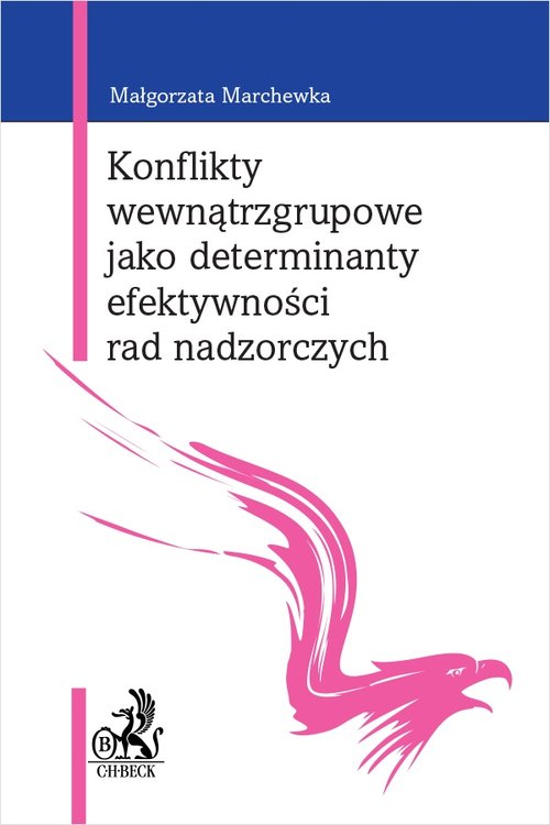 Konflikty wewnątrzgrupowe jako determinanty efektywności rad nadzorczych