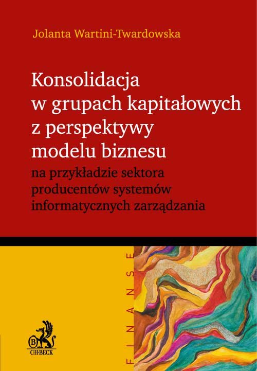 Konsolidacja w grupach kapitałowych z perspektywy modelu biznesu. Na przykładzie sektora producentów systemów informatycznych zarządzania