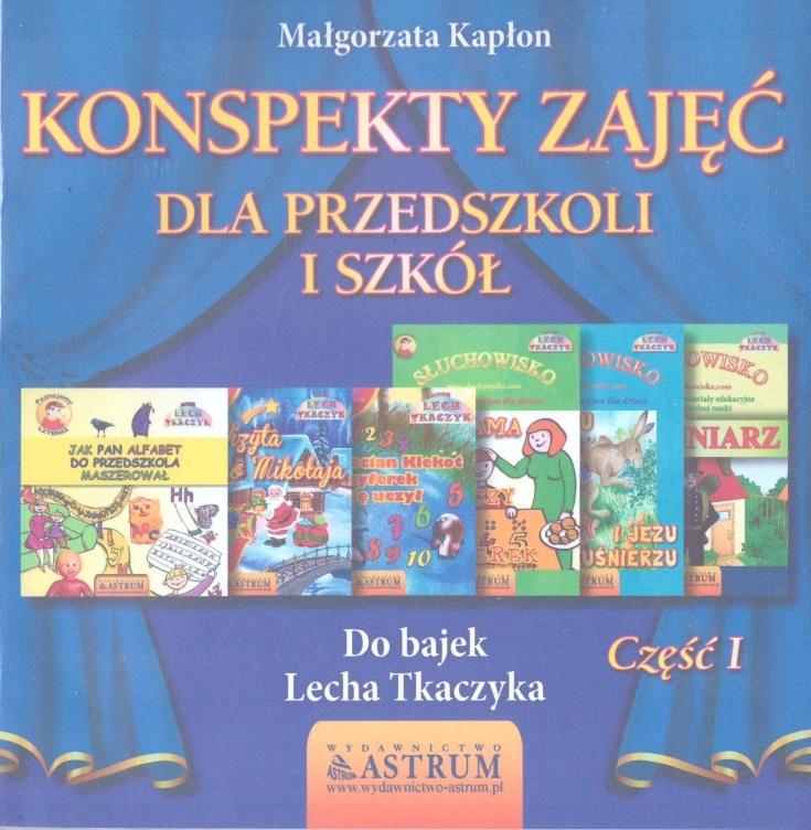 Konspekty zajęć dla przedszkoli i szkół Część 1