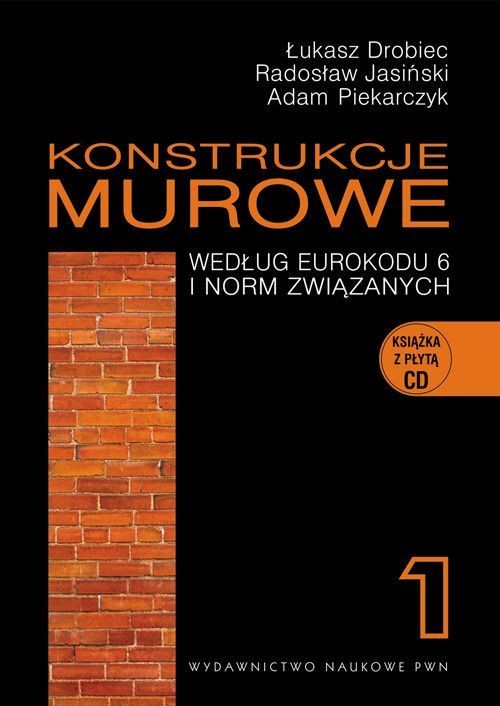 Konstrukcje murowe według Eurokodu 6 i norm związanych Tom 1