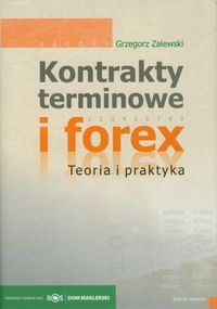 Kontrakty terminowe i forex. Teoria i praktyka