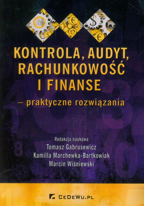 Kontrola, audyt, rachunkowość i finanse - praktyczne rozwiązania