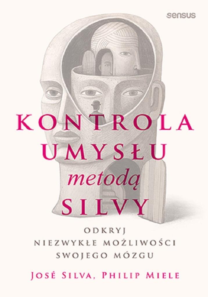 Kontrola umysłu metodą Silvy Odkryj niezwykłe możliwości swojego mózgu