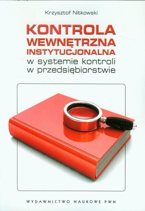 Kontrola wewnętrzna instytucjonalna w systemie kontroli w przedsiębiorstwie