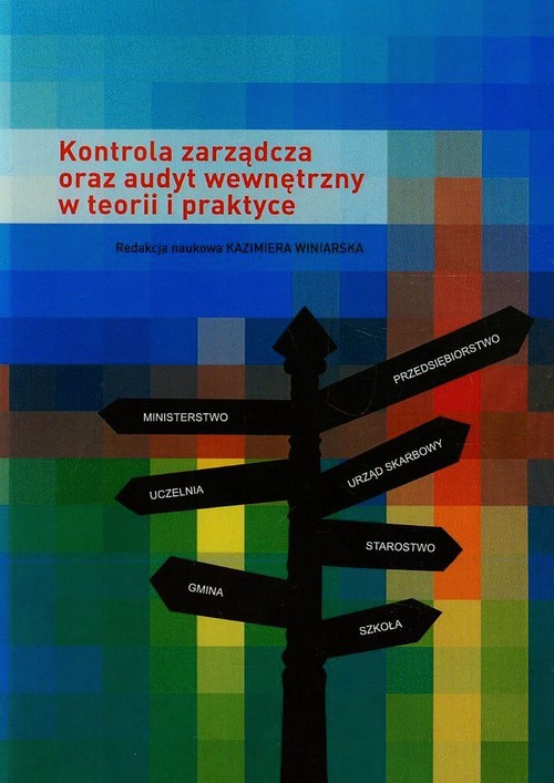 Kontrola zarządcza oraz audyt wewnętrzny w teorii i praktyce