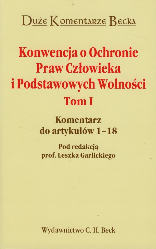Konwencja o ochronie praw człowieka i Podstawowych Wolności - tom 1
