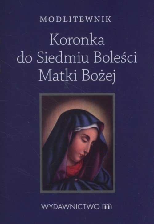 Koronka do Siedmiu Boleści Matki Bożej