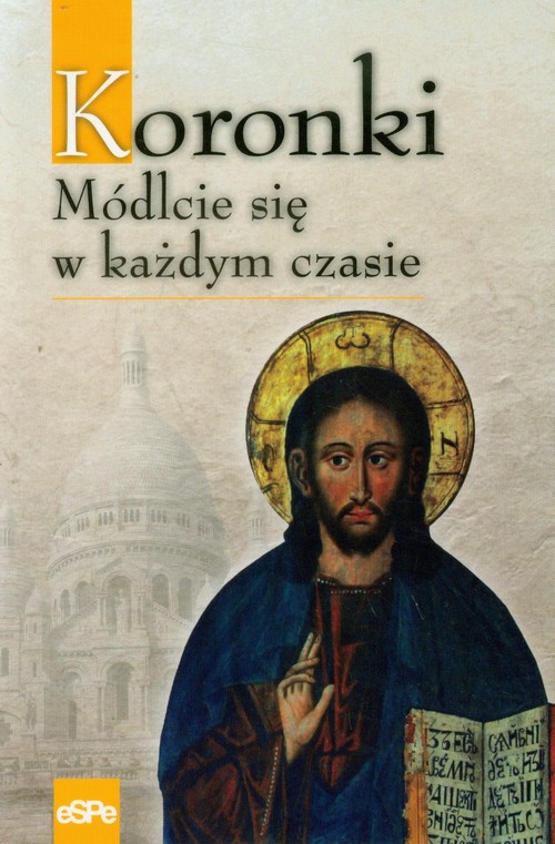 Koronki. Módlcie się w każdym czasie