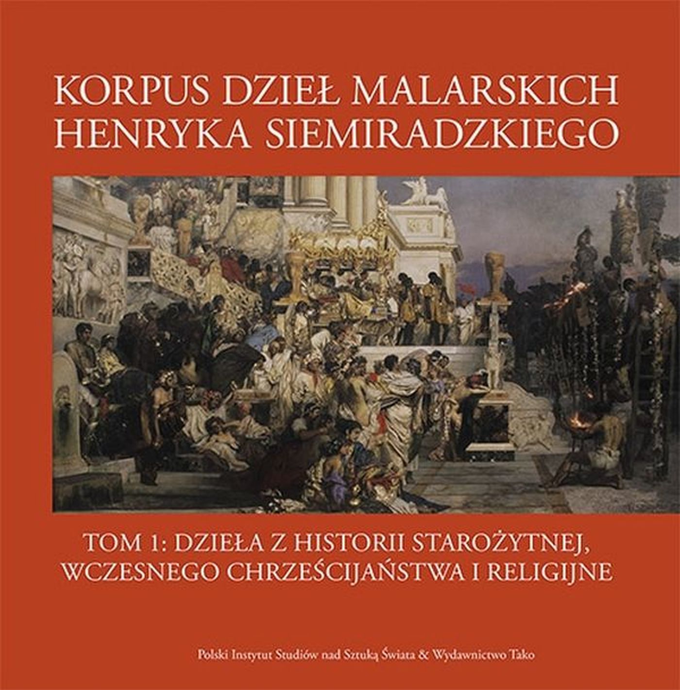 Korpus dzieł malarskich Henryka Siemiradzkiego Tom 1