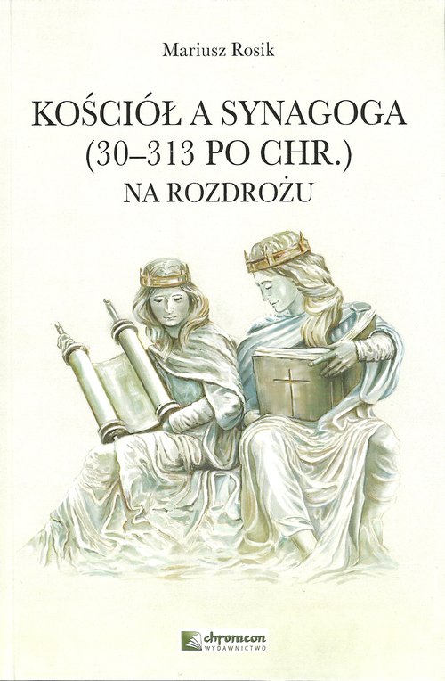 Kościół a Synagoga 30-313 po Chr. Na rozdrożu