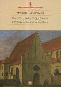 Kościół szpitalny Trójcy Świętej przy ulicy Świdnickiej we Wrocławiu