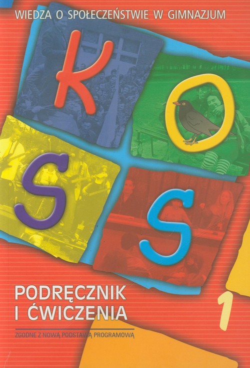 Wiedza o społeczeństwie. KOSS - podręcznik i ćwiczenia, część 1, klasa 1-3, gimnazjum