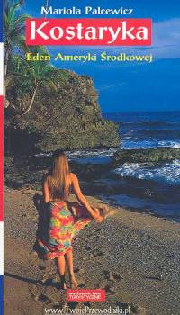 Kostaryka Eden Ameryki Środkowej