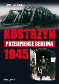 Kostrzyn 1945 Przedpiekle Berlina