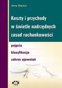 Koszty i przychody w świetle nadrzędnych zasad rachunkowości