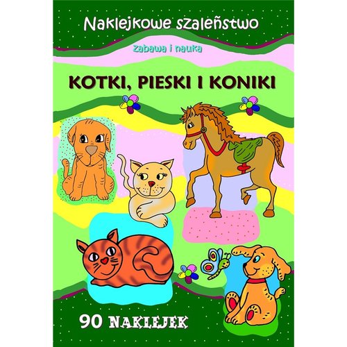 Kotki pieski i koniki Naklejkowe szaleństwo