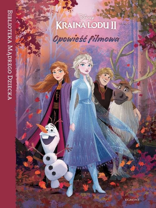 Kraina Lodu 2 Opowieść filmowa Biblioteka Mądrego Dziecka