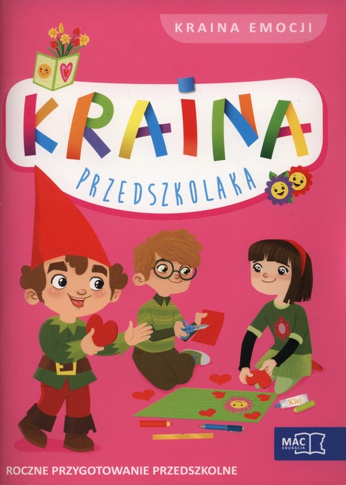 Kraina przedszkolaka. Roczne przygotowanie przedszkolne. Kraina emocji. Pięciolatki. Karty pracy - edukacja przedszkolna