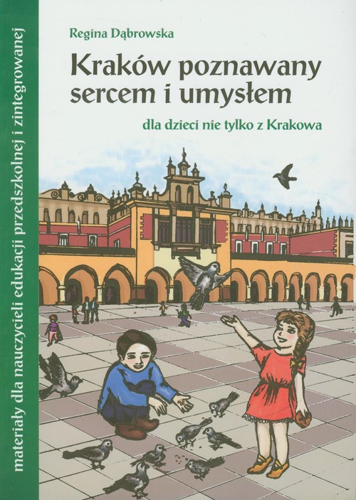 Kraków poznawany umysłem i sercem