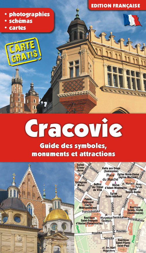 Kraków. Przewodnik po symbolach, zabytkach i atrakcjach wer. francuska