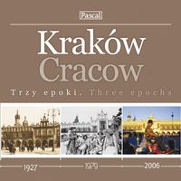 Kraków Trzy epoki Cracow Three epocks