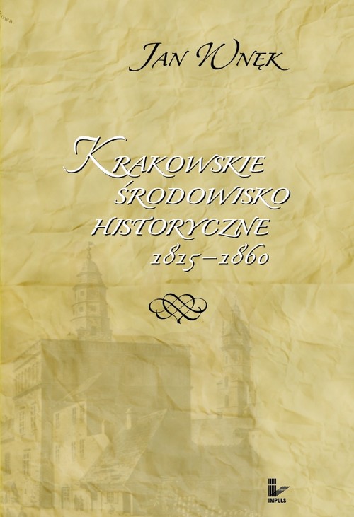 Krakowskie środowisko historyczne 1815-1860