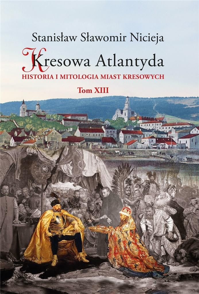 Kresowa Atlantyda Tom XIII
