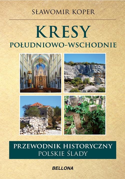 Kresy południowo-wschodnie. Polskie ślady. Przewodnik historyczny