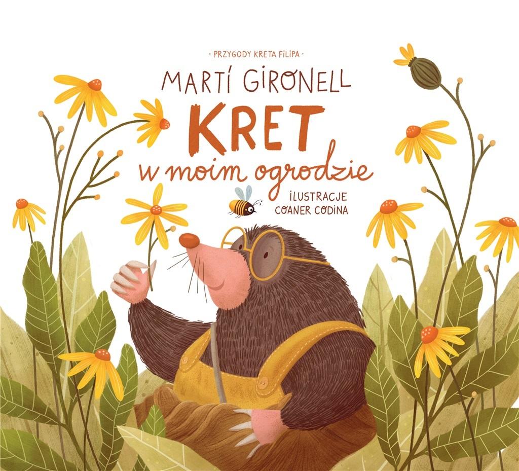 Kret w moim ogrodzie. Przygody kreta Filipa. Tom 1