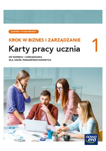 Krok w biznes i zarządzanie 1 Karty pracy ucznia Zakres podstawowy