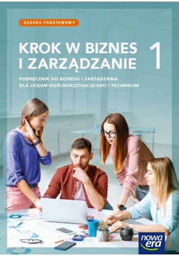 Krok w biznes i zarządzanie 1 Podręcznik Zakres podstawowy