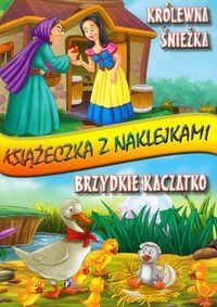 Królewna Śnieżka. Brzydkie kaczątko. Książeczka z naklejkami