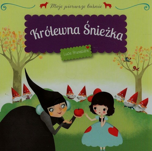 Królewna Śnieżka Moje pierwsze baśnie