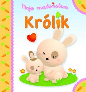 Królik moje maleństwo