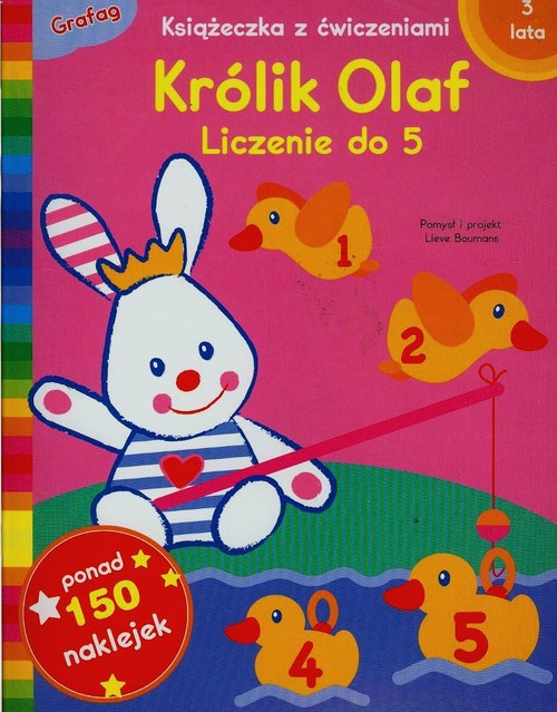 Królik Olaf. Liczenie do 5. Książeczka z ćwiczeniami + 150 naklejek (od 3 lat)