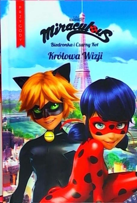 Królowa wizji. Miraculous Biedronka i Czarny Kot. Przygody