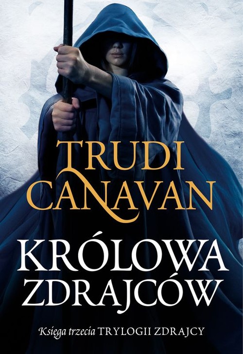 Królowa zdrajców. Księga trzecia trylogii zdrajcy