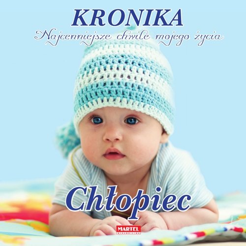 Kronika Najcenniejsze chwile mojego życia Chłopiec