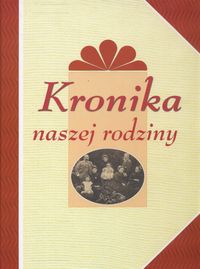 Kronika naszej rodziny