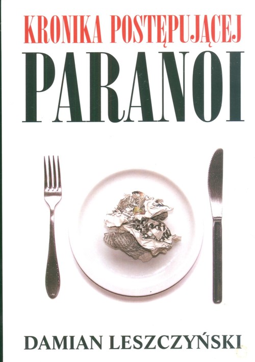 Kronika postępującej paranoi