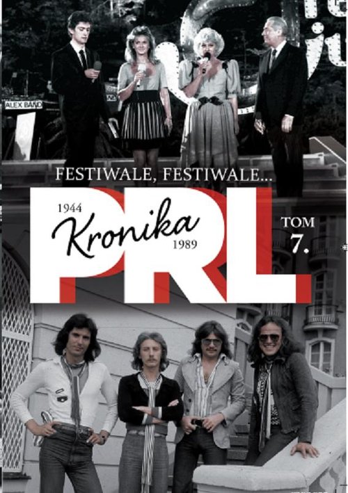 Kronika PRL 1944-1989. Tom 7. Festiwale, festiwale...