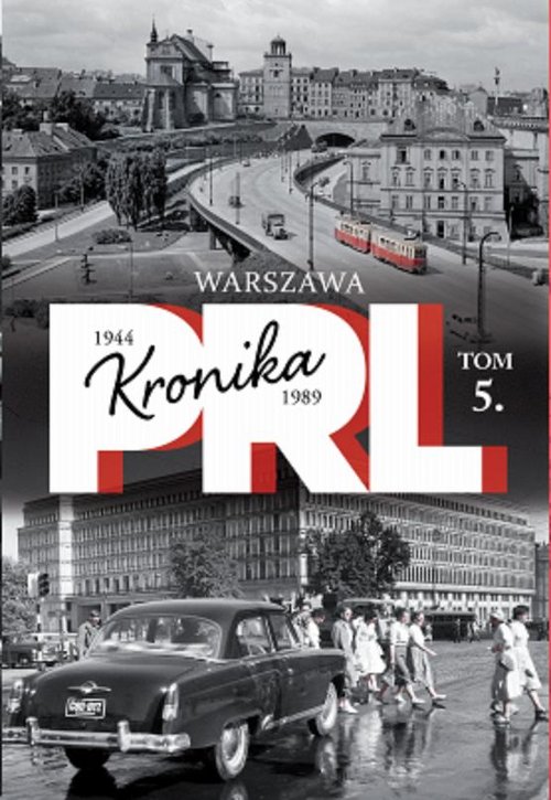 Kronika PRL 1944-1989. Tom 5. Warszawa