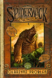 Kroniki Spiderwick Ciąg dalszy Olbrzymi problem