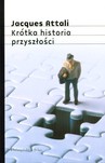 KRÓTKA HISTORIA PRZYSZŁOŚCI