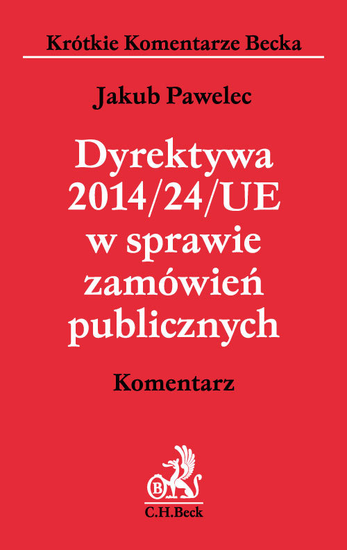 Krótkie Komentarze Becka. Dyrektywa 2014/24/UE w sprawie zamówień publicznych. Komentarz