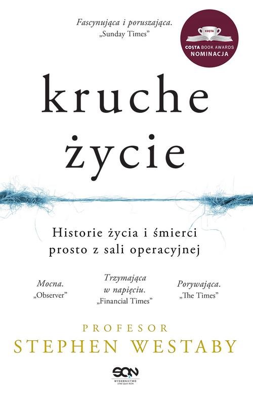 Kruche życie Historie życia i śmierci prosto z sali operacyjnej