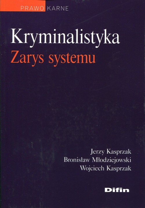 Prawo karne. Kryminalistyka. Zarys systemu